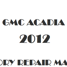 2012 GMC Acadia repair manual Image