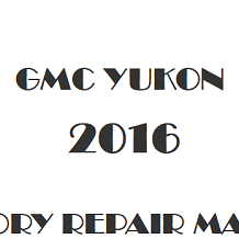 2016 GMC Yukon repair manual Image