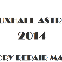 2014 Vauxhall Astra J repair manual Image