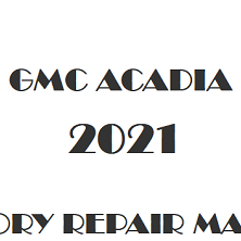 2021 GMC Acadia repair manual Image