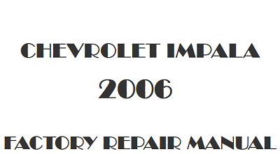 2006 Chevrolet Impala repair manual